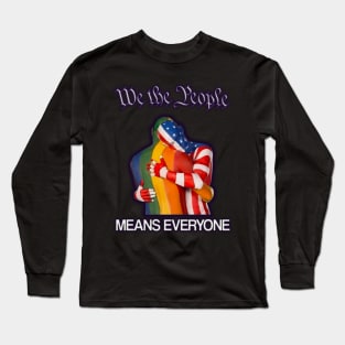 We The People Means Everyone 2 Long Sleeve T-Shirt